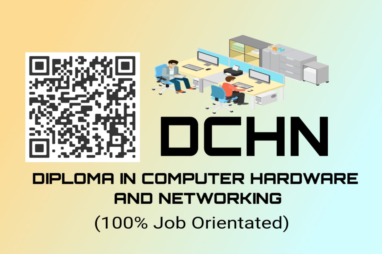 Diploma in Computer Hardware and Networking (DCHN)
